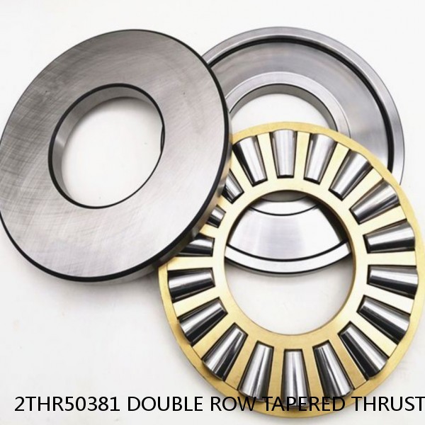 2THR50381 DOUBLE ROW TAPERED THRUST ROLLER BEARINGS